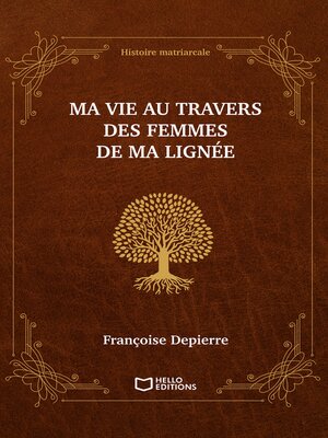 cover image of Ma vie au travers des femmes de ma lignée--Histoire matriarcale